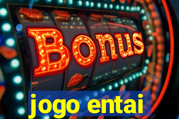 jogo entai